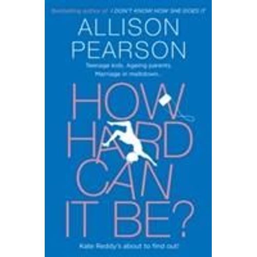 How Hard Can It Be?   de Allison Pearson  Format Reli 