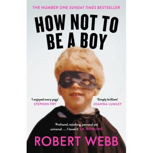 How Not To Be A Boy 9781786890115   de Robert Webb 