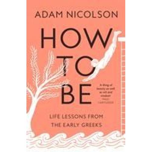 How To Be   de Adam Nicolson  Format Broch 