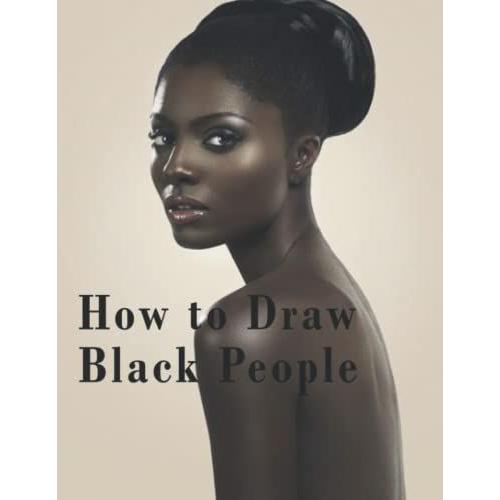 How To Draw Black People How To Draw Black People How To Draw Black People Book How To Draw