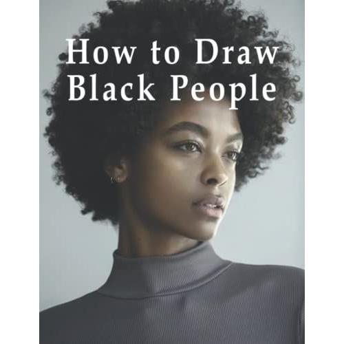 How to Draw Black People How to Draw Black People, How to Draw Black