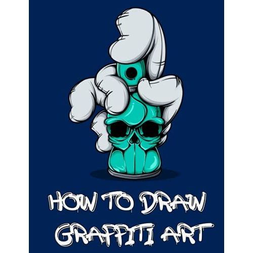 How To Draw Graffiti Art: Handwriting Graffiti Alphabet; Your Essential
