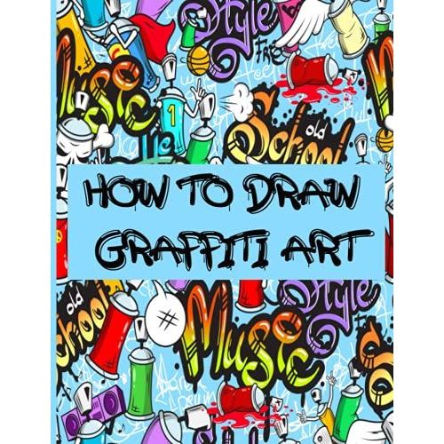 How To Draw Graffiti Art: Handwriting Graffiti Alphabet; Your Essential