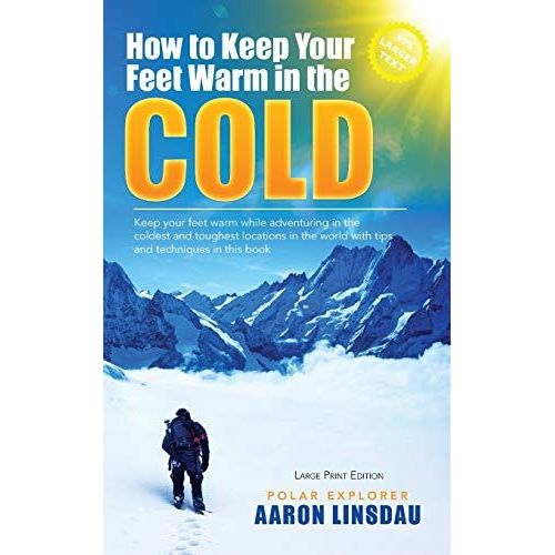 How To Keep Your Feet Warm In The Cold (Large Print)    Format Broch 