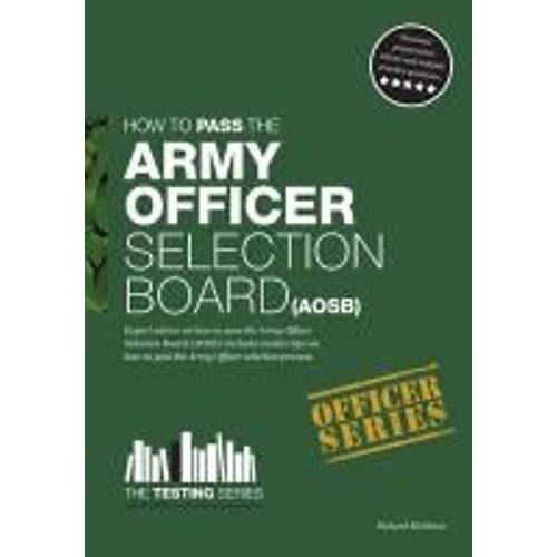 Army Officer Selection Board (Aosb) - How To Pass The Army Officer Selection Process Including Interview Questions, Planning Exercises And Scoring Criteria   de Richard McMunn  Format Broch 