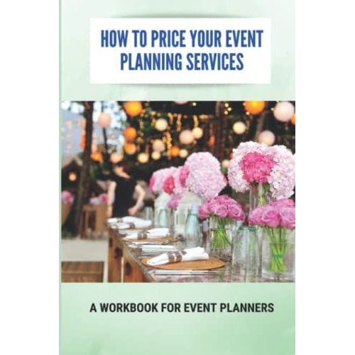 How To Price Your Event Planning Services: A Workbook For Event Planners   de Allanson, Tristan  Format Broch 