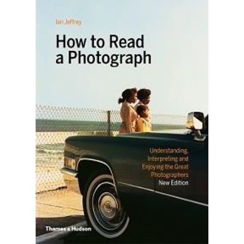 How To Read A Photograph   de Jeffrey Ian  Format Beau livre 