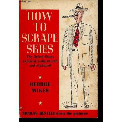 How To Scrape Skies. The United States Explores, Rediscovered And Explained   de george mikes 