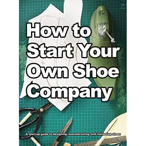 How To Start Your Own Shoe Company    Format Reli 