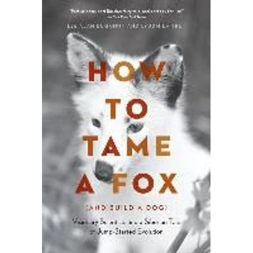 How To Tame A Fox (And Build A Dog)    Format Broch 