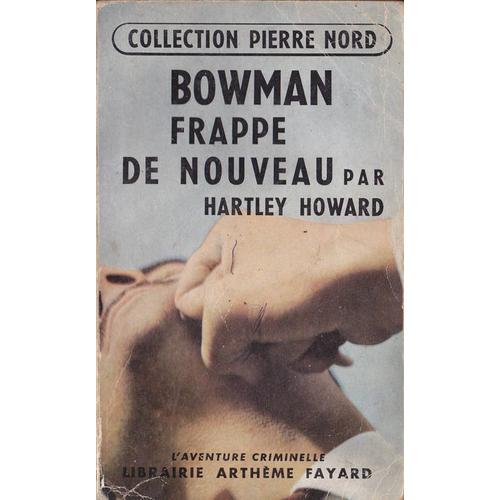 Bowman Frappe De Nouveau. Collection L'aventure Criminelle N 14   de Howard Hartley.