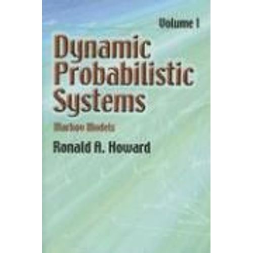 Dynamic Probabilistic Systems: Markov Models   de Ronald A. Howard  Format Broch 