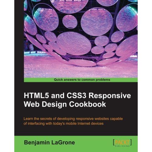 Html5 And Css3 Responsive Web Design Cookbook   de Benjamin Lagrone  Format Broch 