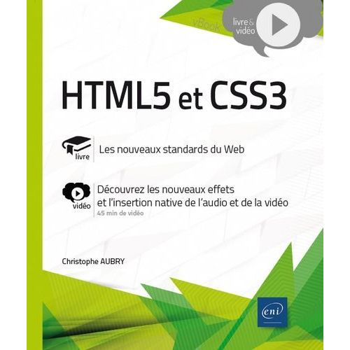 Html5 Et Css3 - Complment Vido : Dcouvrez Les Nouveaux Effets Et L'insertion Native De L'audio Et De La Vido   de christophe aubry  Format Beau livre 