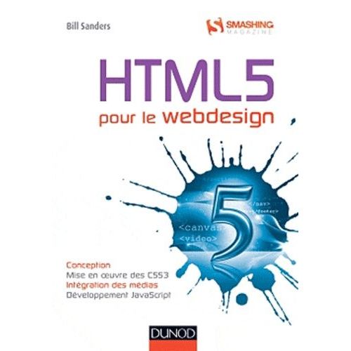 Html5 Pour Le Webdesign - Conception, Mise En Oeuvre Des Css3, Intgration Des Mdias, Dveloppement Javascript   de Sanders Bill  Format Broch 