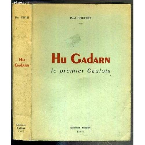 Hu Gadarn - Le Premier Gaulois   de paul bouchet