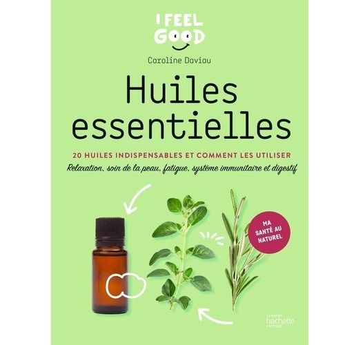 Huiles Essentielles - 20 Huiles Indispensables Et Comment Les Utiliser    Format Grand Format 