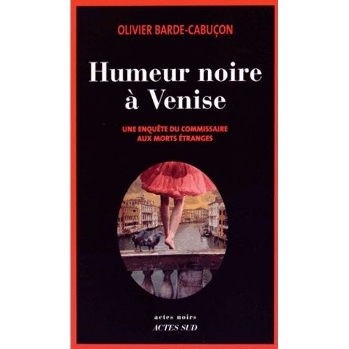 Une Enqute Du Commissaire Aux Morts tranges - Humeur Noire  Venise   de Barde-Cabuon Olivier  Format Beau livre 