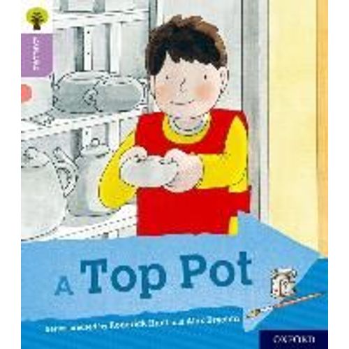 Oxford Reading Tree Explore With Biff, Chip And Kipper: Oxford Level 1+: A Top Pot    Format Broch 