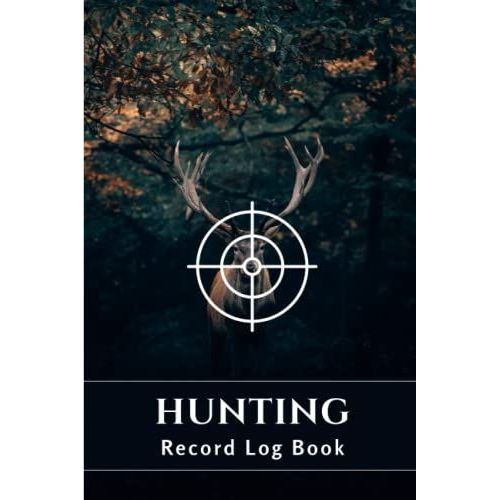 Hunting Log Book: Hunting Journal Log With Photo Section | Perfect To Record Hunt Sessions | For Hunting Deer, Bucks, Rabbits, Bears, Foxes And More Species | Excellent Gift Idea For Hunters   de DeVault, C. R.  Format Broch 