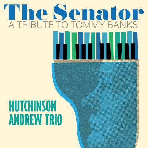 Hutchinson Andrew - The Senator: A Tribute To Tommy Banks [Compact Discs] - Hutchinson Andrew