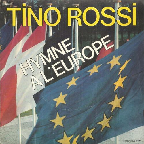 Hymne A L'europe (Marcel Rossi - Raymond Mamoudy) 3'10  /  Hymne  La Joie (Ludwig Van Beethoven - Arrgt. Paul Piot / Jean Lavande - A. Quillan) 1'35 - Tino Rossi