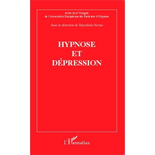 Hypnose Et Dpression - Actes Du Sixime Congrs De L'association Europenne Des Praticiens D'hypnose   de Collectif  Format Broch 