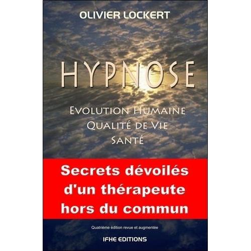 Hypnose - Evolution Humaine, Qualit De Vie, Sant   de Lockert Olivier  Format Broch 