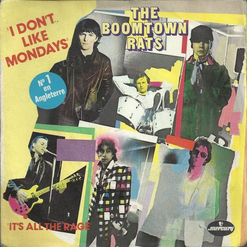 I Don't Like Mondays (Bob Geldof) 3'47  /  It's All The Rage (Bob Geldof) 2'42 - The Boomtown Rats