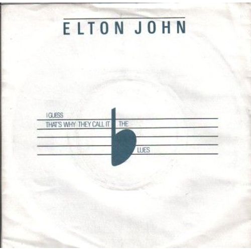 I Guess That's Why They Call It The Blues - Elton John