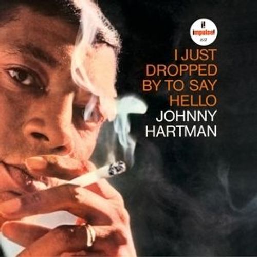 I Just Dropped By To Say Hello - Johnny Hartman