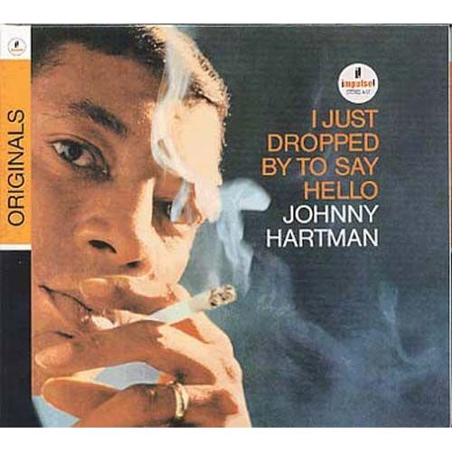 I Just Dropped By To Say Hello - Johnny Hartman
