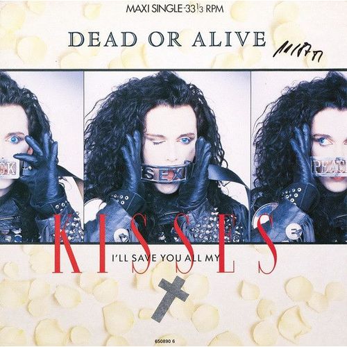 I'll Save You All My Kisses - Dead Or Alive