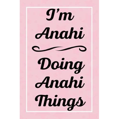 I'm Anahi Doing Anahi Things: Perfect For Sketching Drawing Noting And Writing, 120 Pages, 6x9   de Publications, AnahisJardel  Format Broch 