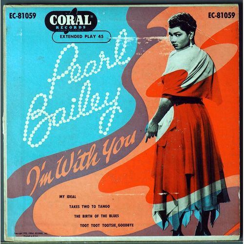 I'm With You : Takes Two To Tango + The Birth Of The Blues + Toot Toot Tootsie Goodbye + My Ideal - Pearl Bailey