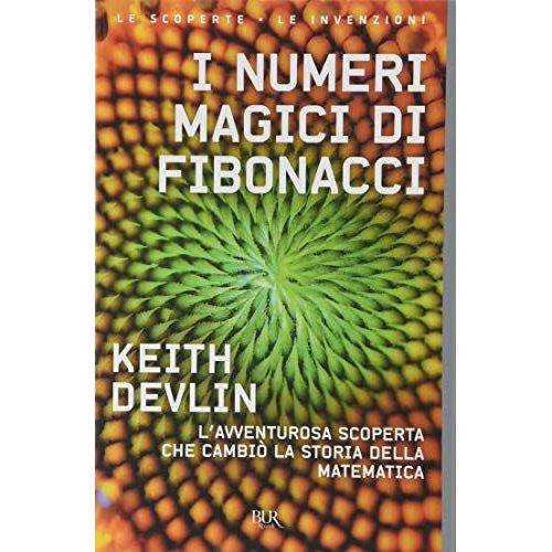 I Numeri Magici Di Fibonacci. L'avventurosa Scoperta Che Cambi La Storia Della Matematica    Format Broch 