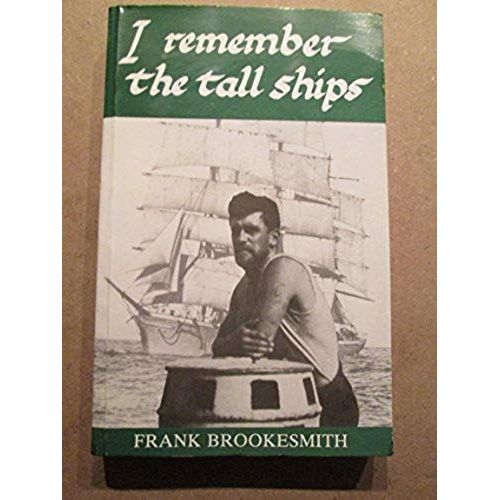 I Remember The Tall Ships   de Frank Brookesmith  Format Broch 