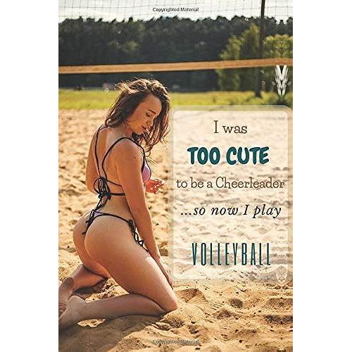I Was Too Cute To Be A Cheerleader ... So Now I Play Volleyball: Journal, Wide Ruled Composition Notebook. Woman As A Muse . Not Just For Artists. (100 Pages, Lined, 6 X 9 )   de Notebooks, Female Muses  Format Broch 