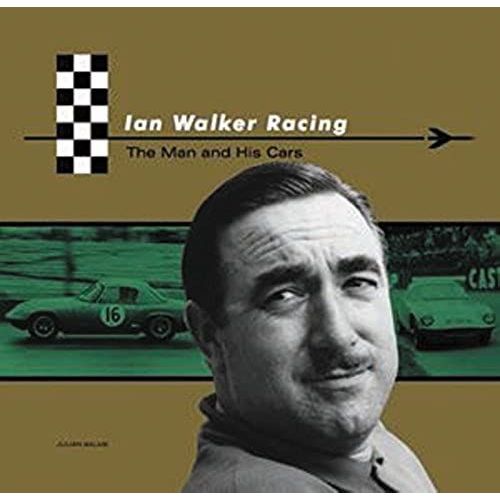 Ian Walker Racing: The Man And His Cars   de Balme, Julian  Format Broch 