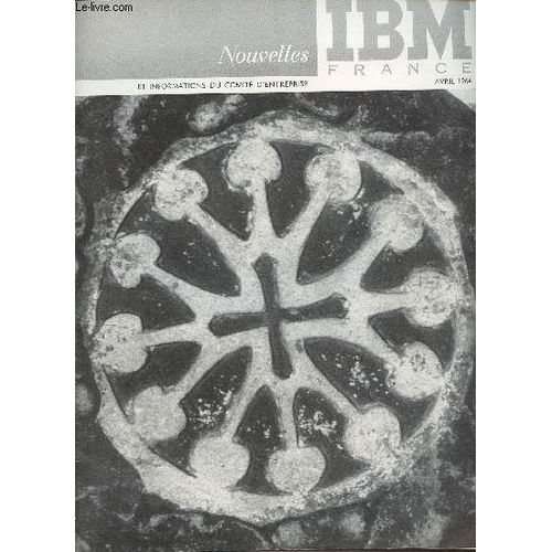 Ibm France, Nouvelles Et Informations Du Comit D Entreprise - 15e Anne N4 Avril 1964 - Convention Du Club Des 100%  Londres - La France Bouge, Midi Pyrnes - La Frappe Ibm Bat Les Records - 47(...)   de Collectif 