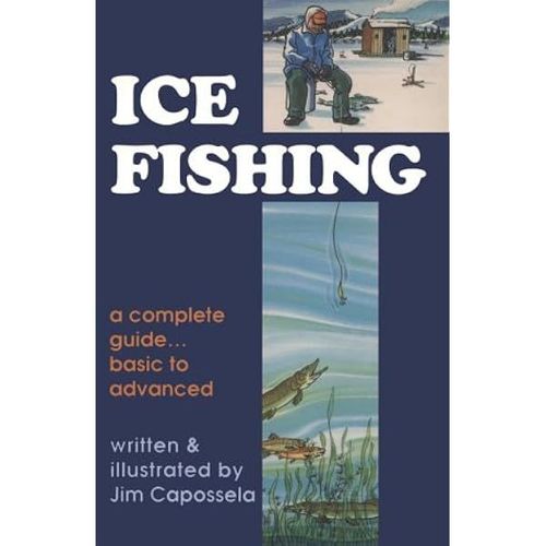 Ice Fishing: A Complete Guide, Basic To Advanced