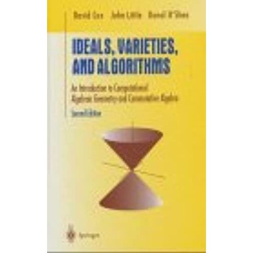Ideals, Varieties And Algorithms: Introduction To Computational Algebraic Geometry And Commutative Algebra (Undergraduate Texts In Mathematics)   de O'Shea, D.  Format Broch 