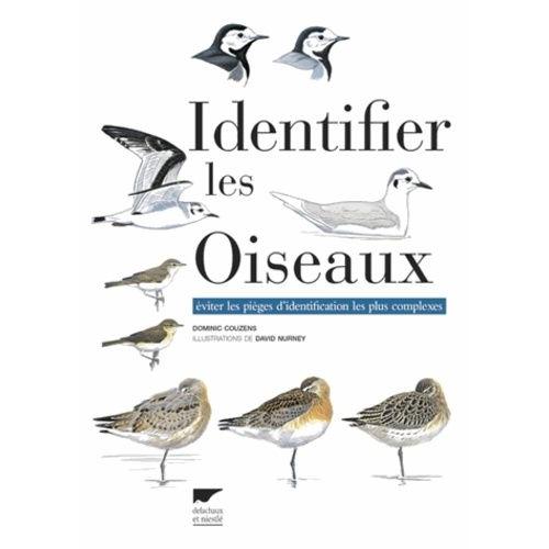 Identifier Les Oiseaux - Eviter Les Piges D'identification Les Plus Complexes    Format Broch 