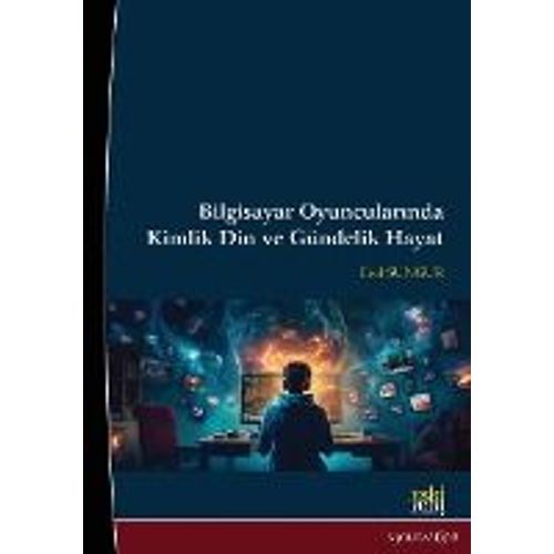 Identity, Religion, And Daily Life In Computer Gamers    Format Broch 