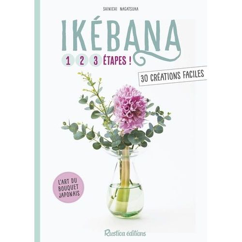 Ikebana - 30 Crations Faciles    Format Beau livre 