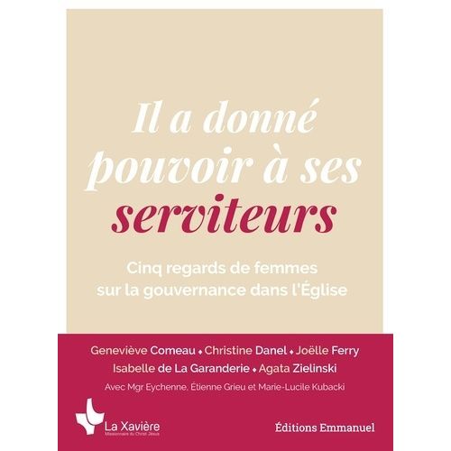 Il A Donn Pouvoir  Ses Serviteurs - Cinq Regards De Femmes Sur La Gouvernance Dans L'eglise   de Comeau Genevive  Format Beau livre 