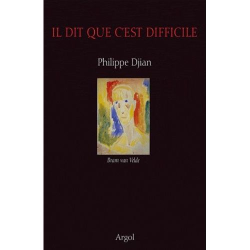 Il Dit Que C'est Difficile - Bram Van Velde    Format Beau livre 
