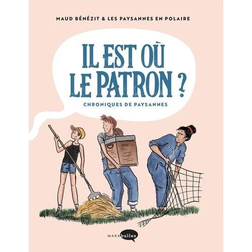 Il Est O Le Patron ? - Chroniques De Paysannes    Format Album 
