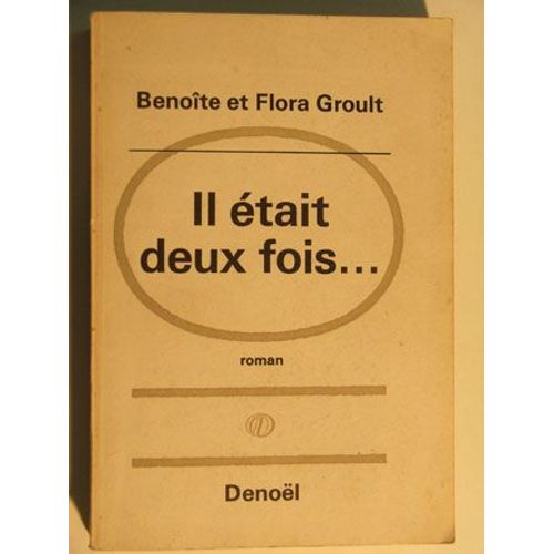 Il tait Deux Fois   de groult benote et flora