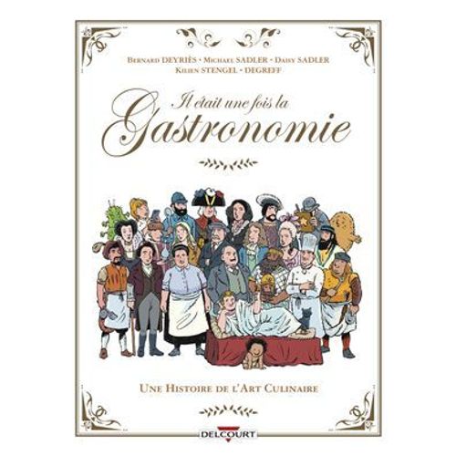 Il tait Une Fois La Gastronomie - Une Histoire De L'art Culinaire  